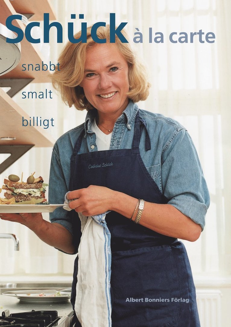 Cathrine Schück - Schück a la carte : Snabbt, smalt, billigt, Inbunden