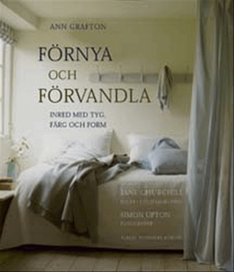 Ann Grafton - Förnya och förvandla : Inred med tyger, färg och form, Inbunden