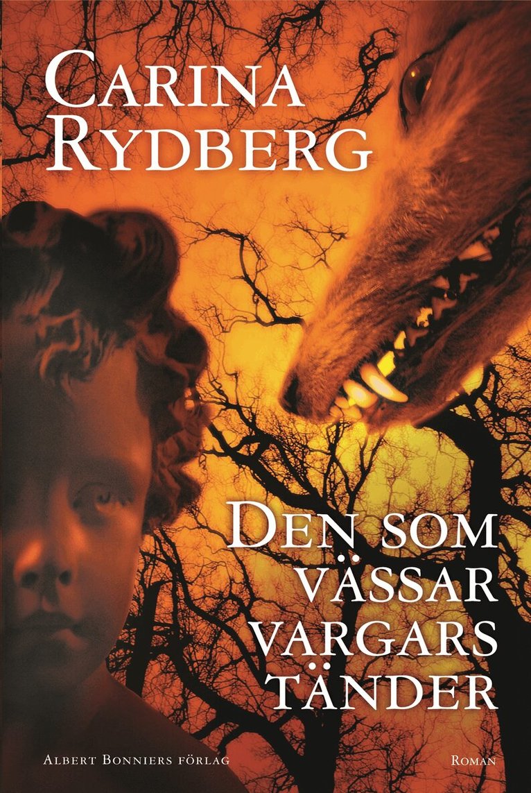 Carina Rydberg - Den som vässar vargars tänder, Inbunden