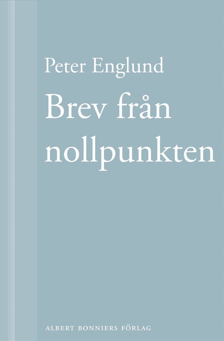 Peter Englund - Brev från nollpunkten, E-bok
