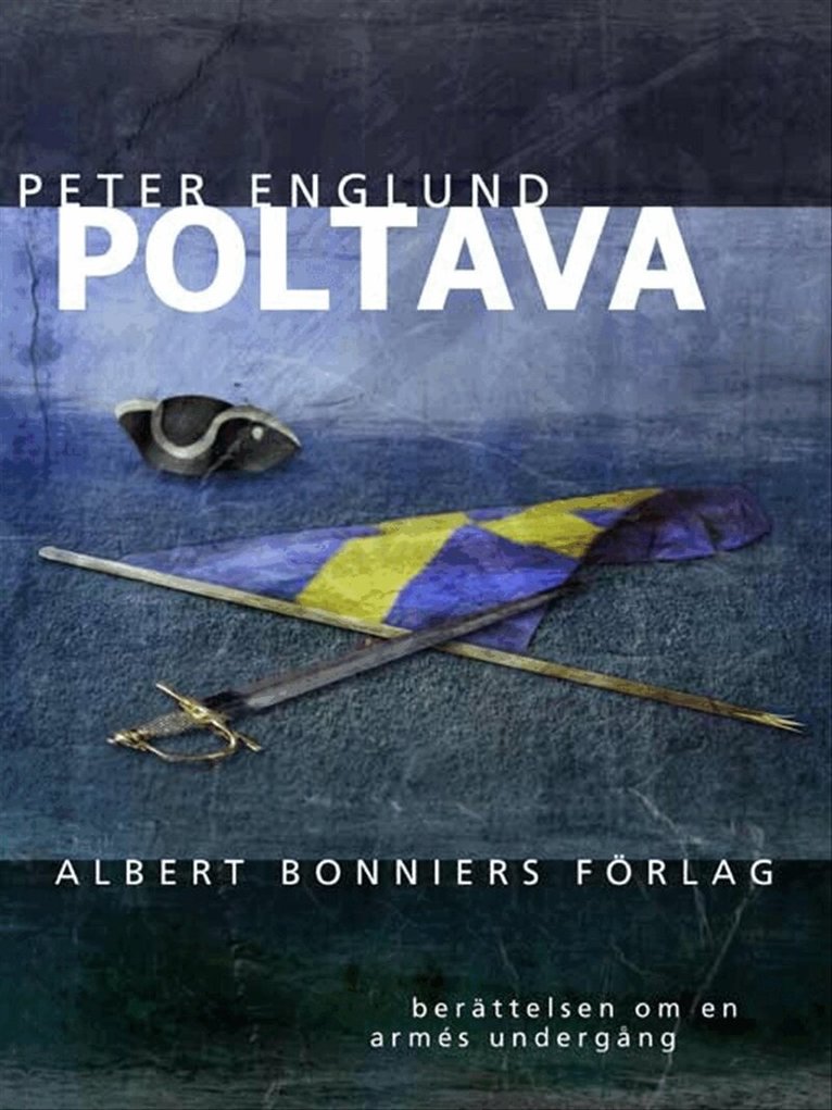 Peter Englund - Poltava : berättelsen om en armés undergång, E-bok