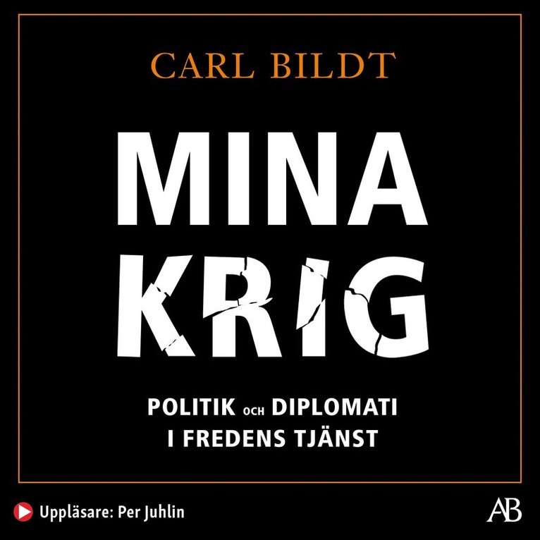 Carl Bildt - Mina krig : politik och diplomati i fredens tjänst, Ljudbok
