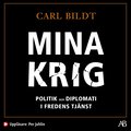 Mina krig : politik och diplomati i fredens tjnst