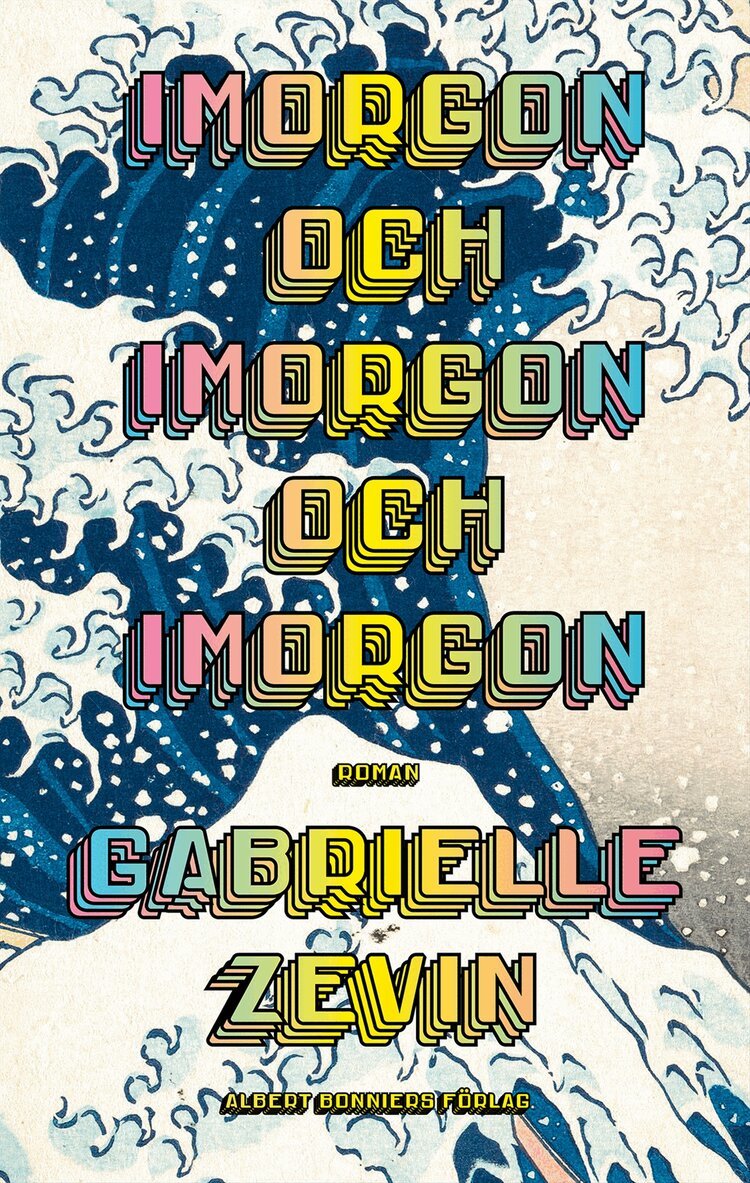 Gabrielle Zevin - Imorgon och imorgon och imorgon, E-bok