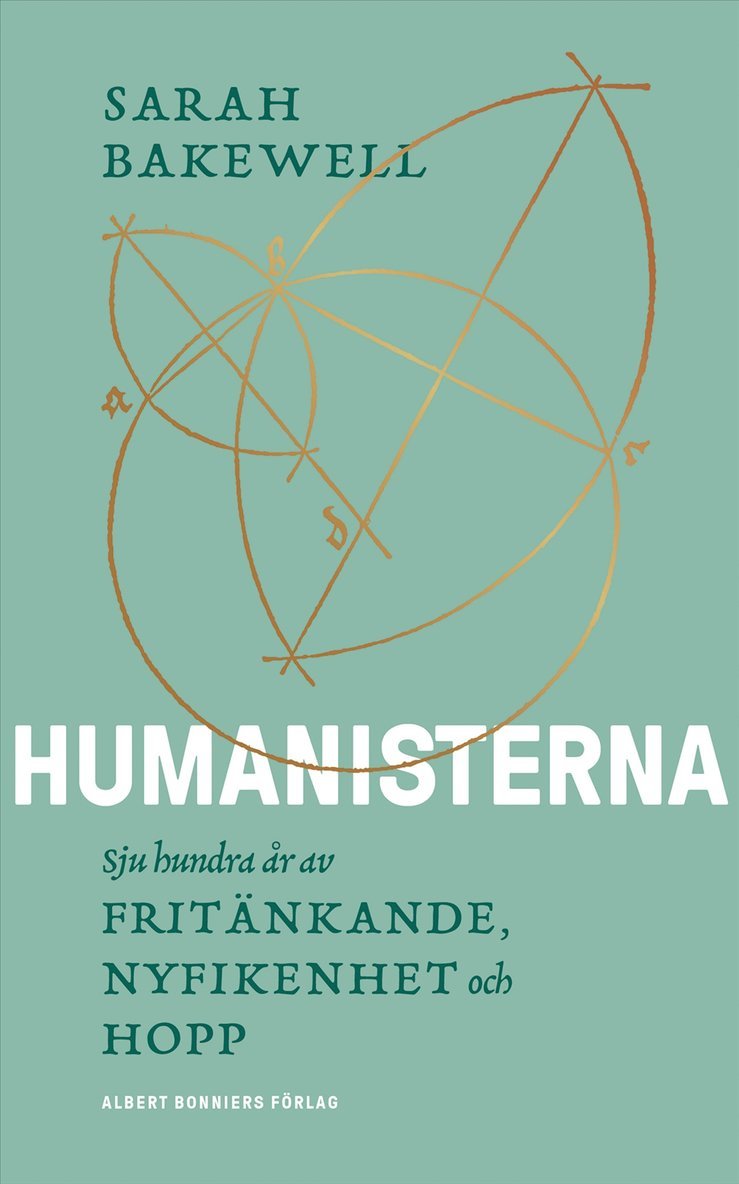 Sarah Bakewell - Humanisterna : sju hundra år av fritänkande, nyfikenhet och hopp, E-bok