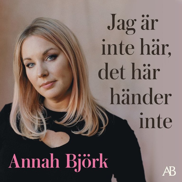Annah Björk - Jag är inte här, det här händer inte, Ljudbok