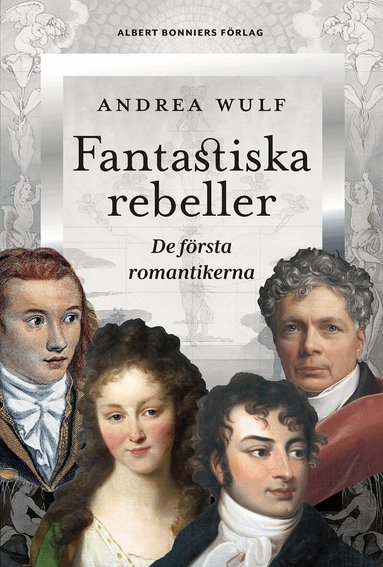 Andrea Wulf - Fantastiska rebeller, Inbunden