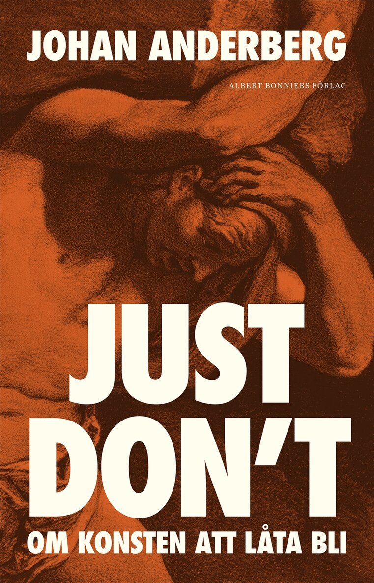 Johan Anderberg - Just don't : om konsten att låta bli, E-bok
