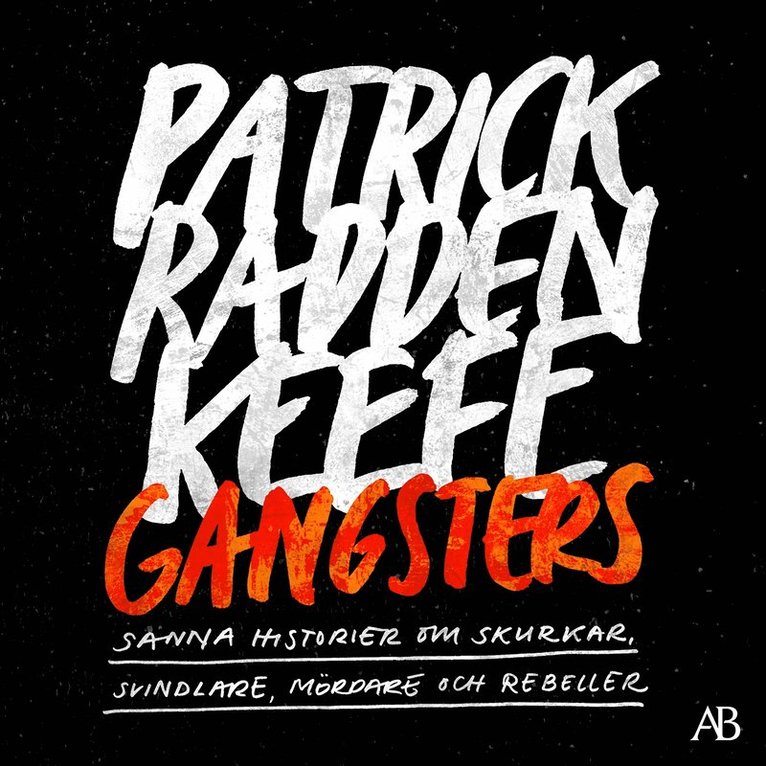 Patrick Radden Keefe - Gangsters : sanna historier om skurkar, svindlare, mördare och rebeller, Ljudbok