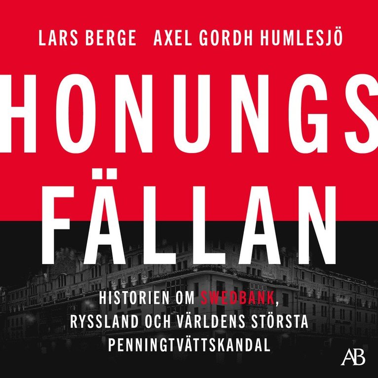 Lars Berge, Axel Gordh Humlesjö - Honungsfällan : historien om Swedbank, Ryssland och världens största penningtvättskandal, Ljudbok