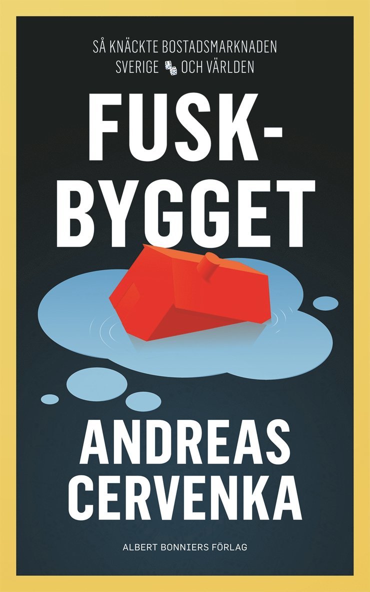 Andreas Cervenka - Fuskbygget : så knäckte bostadsmarknaden Sverige och världen, E-bok