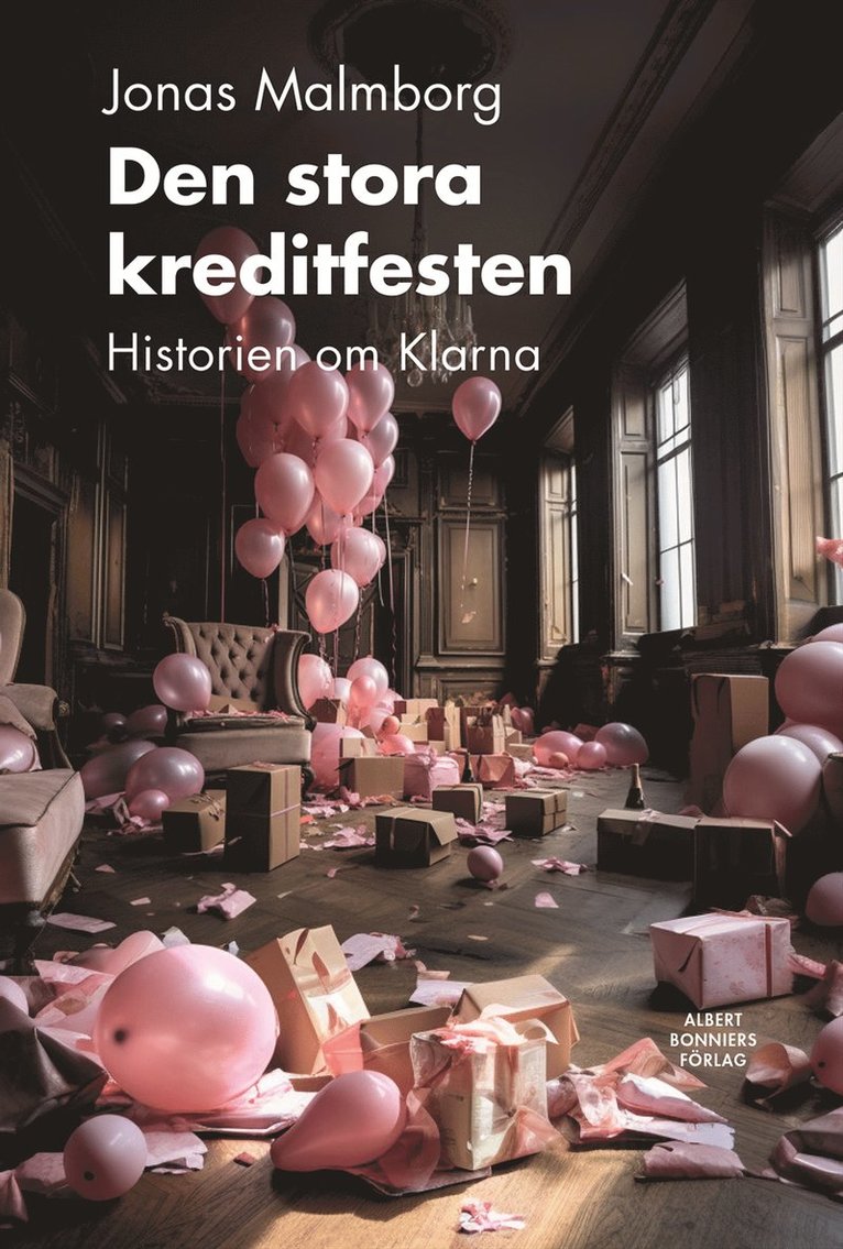 Jonas Malmborg - Den stora kreditfesten : historien om Klarna, E-bok