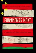 Främmande makt : Utländska spioner på svensk mark