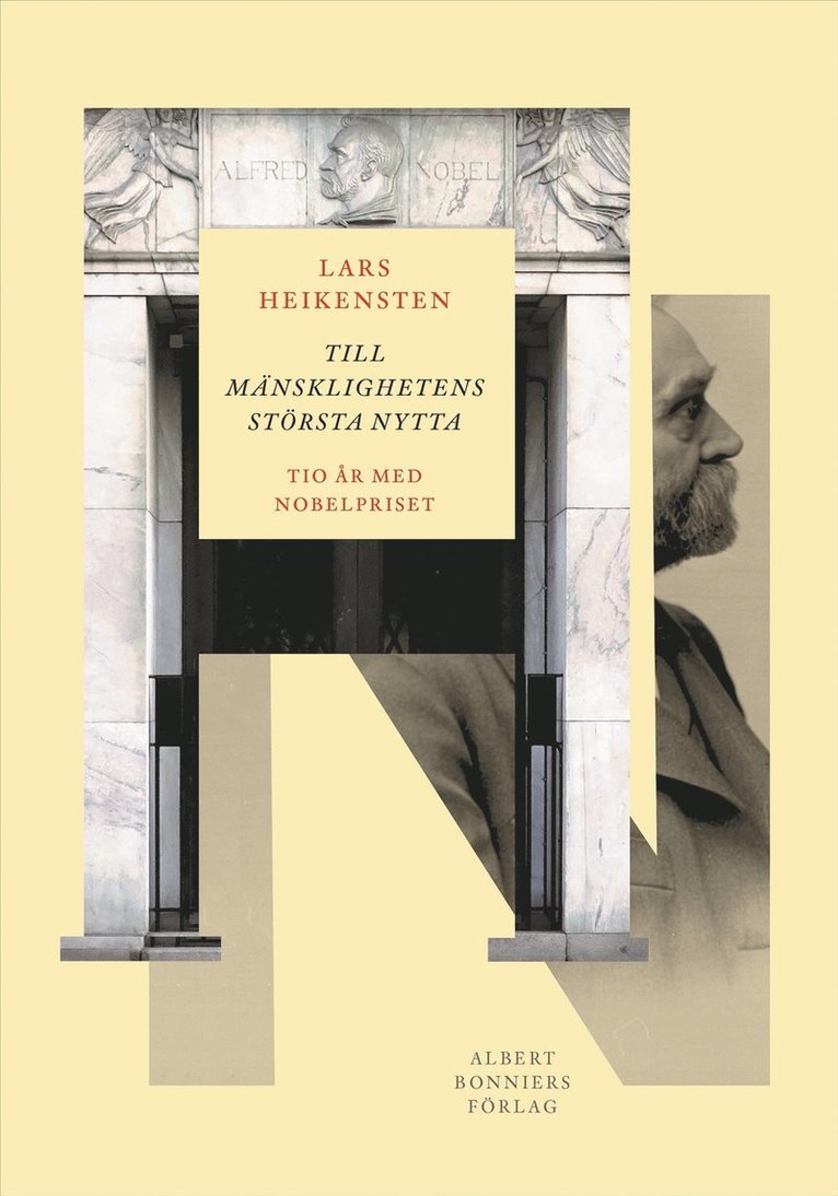 Lars Heikensten - Till mänsklighetens största nytta : tio år med Nobelpriset, E-bok