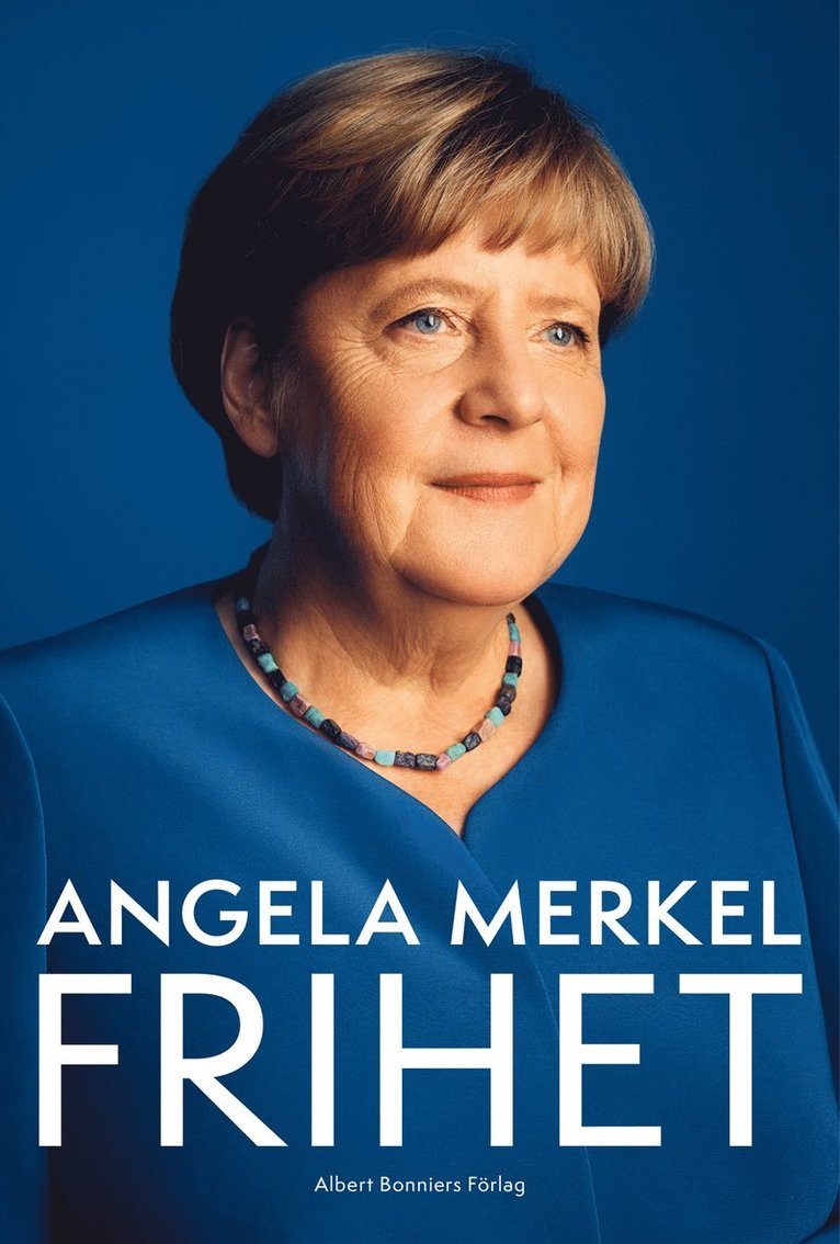 Angela Merkel - Frihet : Minnen 1954–2021, E-bok