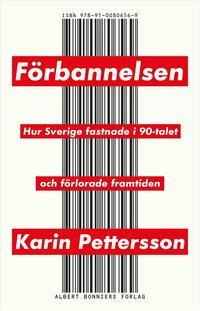 Förbannelsen : Hur Sverige fastnade i 90-talet och förlorade framtiden