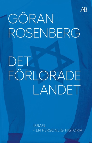 Det förlorade landet : Israel – en personlig historia