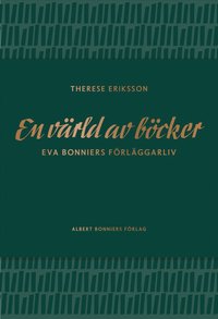 En vrld av bcker : Eva Bonniers frlggarliv