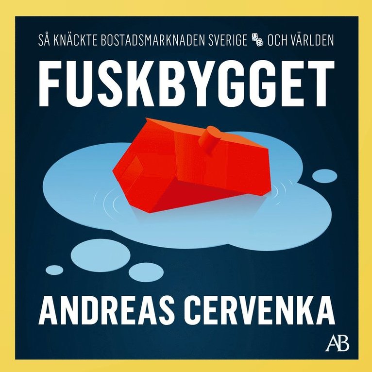 Andreas Cervenka - Fuskbygget : så knäckte bostadsmarknaden Sverige och världen, Ljudbok