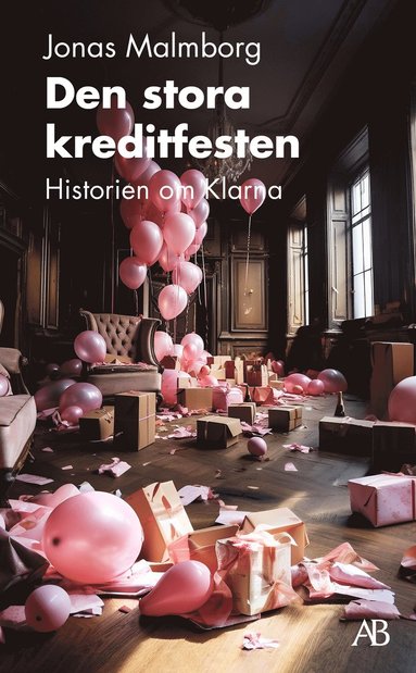 Den stora kreditfesten : historien om Klarna