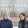 Hgt ver havet : S vergav Sverige alliansfriheten