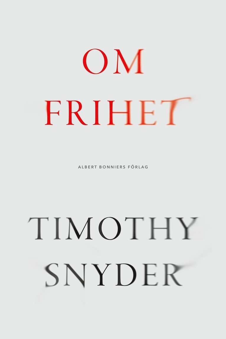 Timothy Snyder - Om frihet, Inbunden
