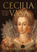 Cecilia Vasa : Prinsessan som aldrig gav upp