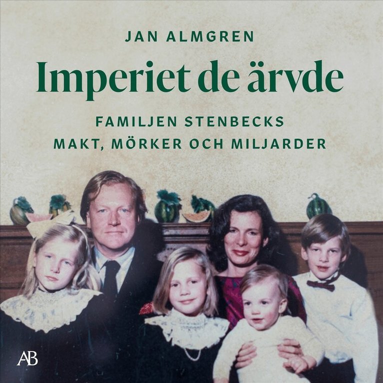 Jan Almgren - Imperiet de ärvde : familjen Stenbecks makt, mörker och miljarder, Ljudbok
