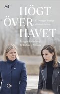 Hgt ver havet : s vergav Sverige alliansfriheten