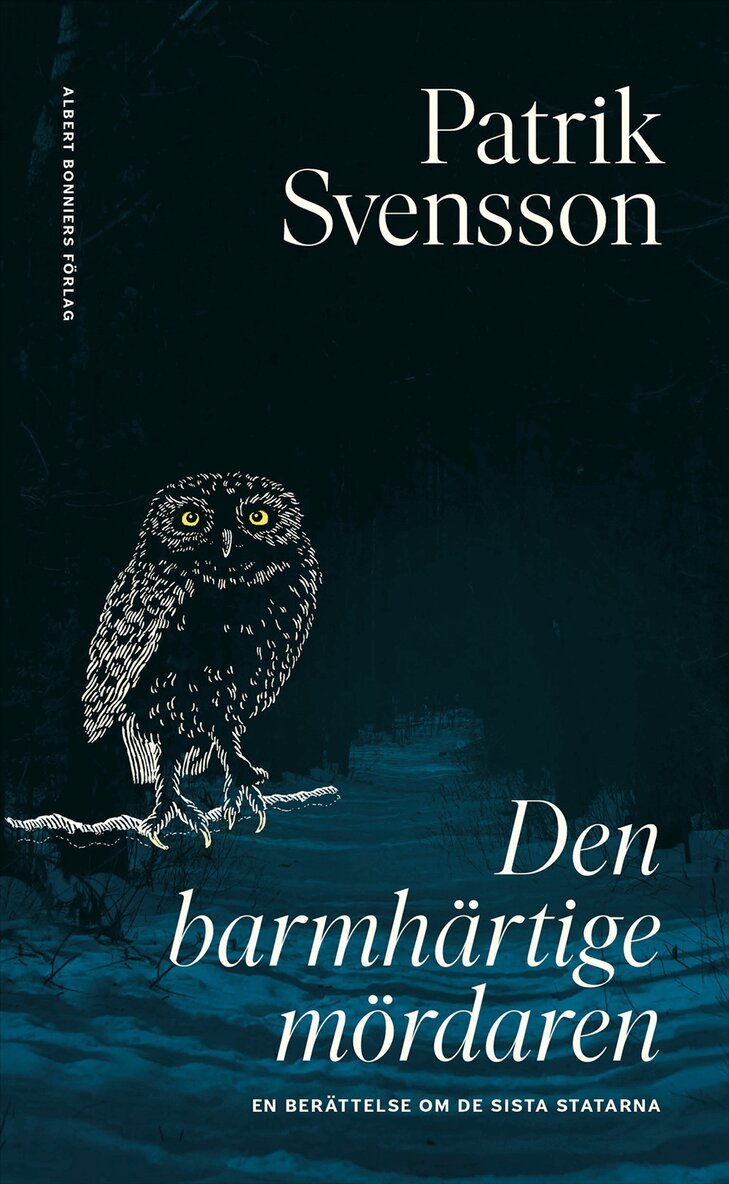 Patrik Svensson - Den barmhärtige mördaren : en berättelse om de sista statarna, E-bok