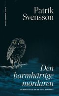 Den barmh�rtige m�rdaren : en ber�ttelse om de sista statarna