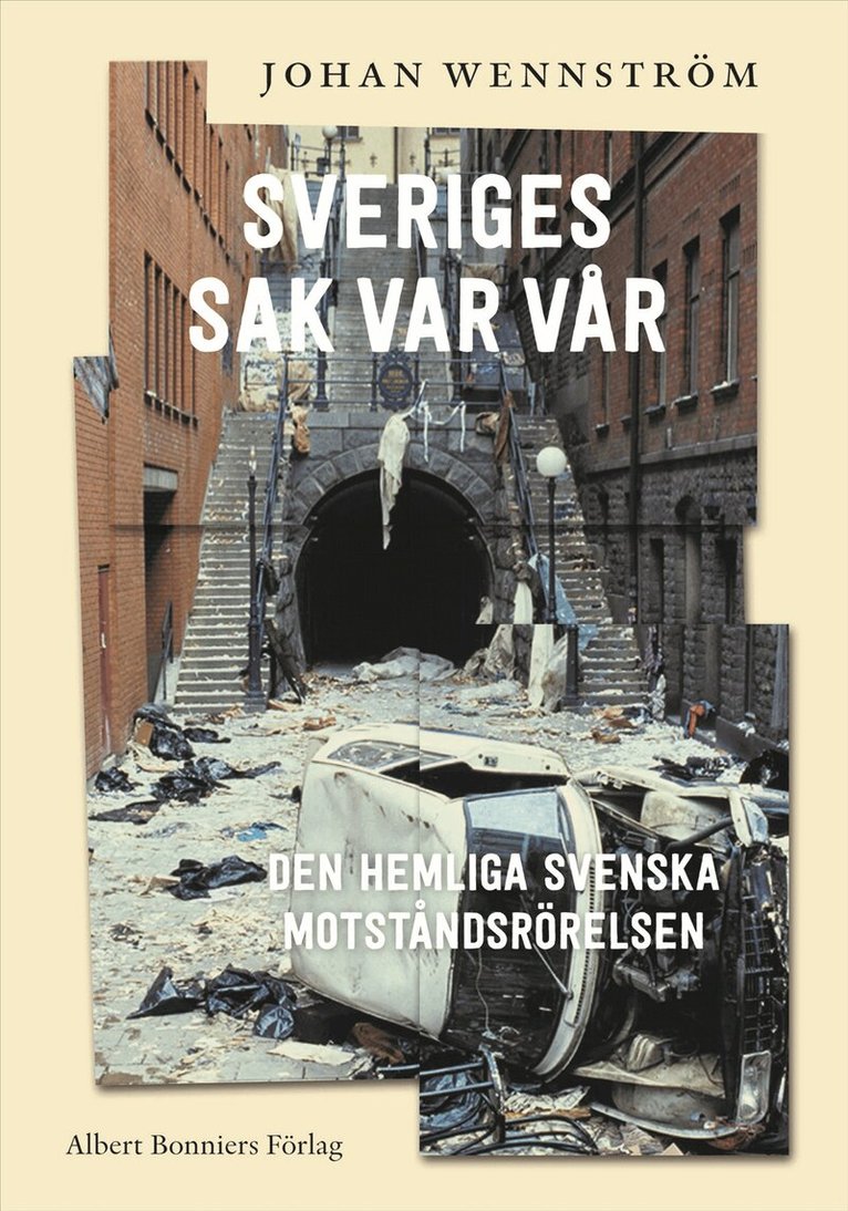Johan Wennström - Sveriges sak var vår : den hemliga svenska motståndsrörelsen, E-bok