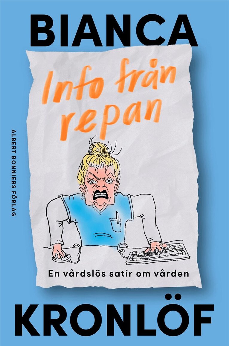 Bianca Kronlöf - Info från repan : En vårdslös satir om vården, E-bok