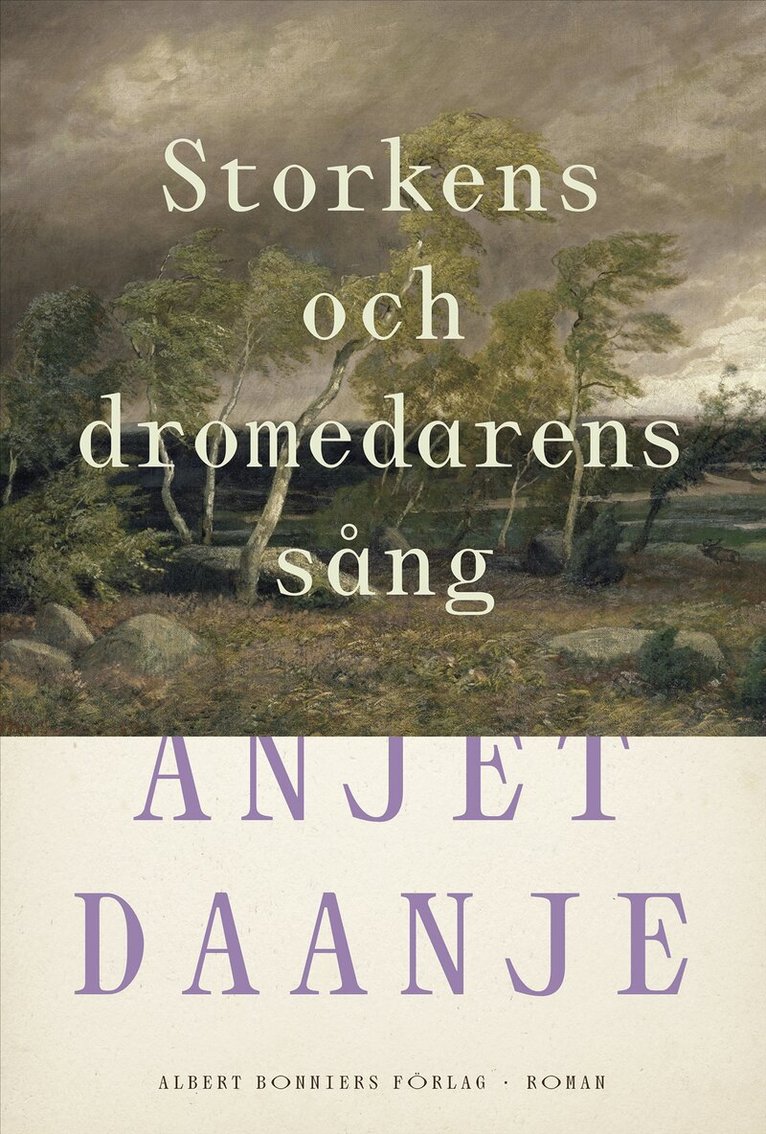 Anjet Daanje - Storkens och dromedarens sång, E-bok