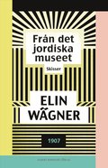 Frn det jordiska museet : Skisser