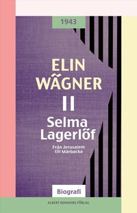 Selma Lagerlf 2, Frn Jerusalem till Mrbacka