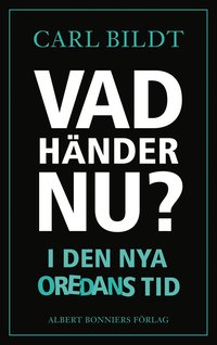 Vad hnder nu? : I den nya oredans tid