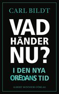 Vad hnder nu? : I den nya oredans tid