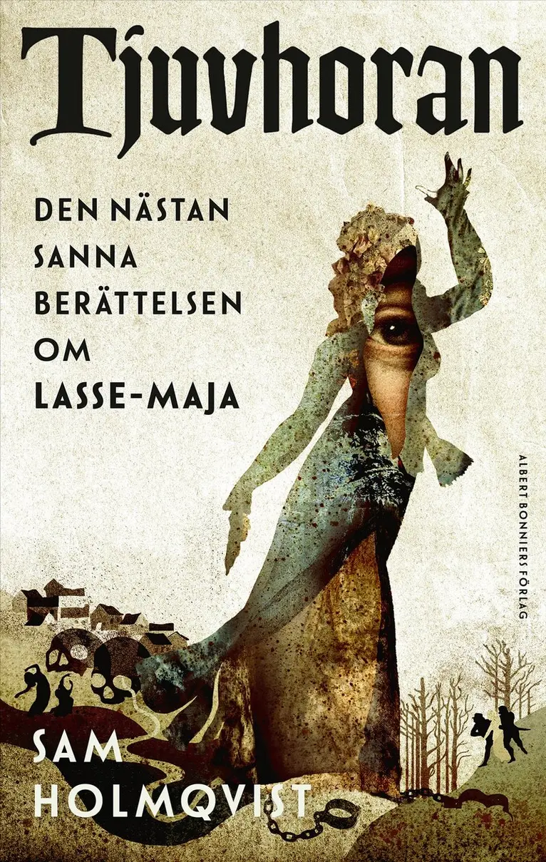 Sam Holmqvist - Tjuvhoran : Den nästan sanna berättelsen om Lasse-Maja, Inbunden. Tillgänglighet: Kommande