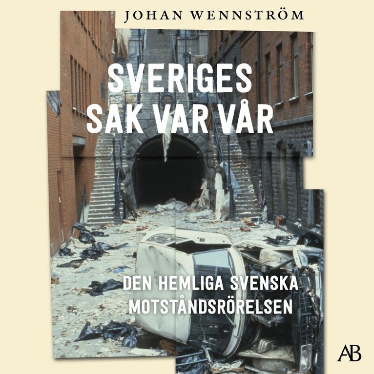 Johan Wennström - Sveriges sak var vår : den hemliga svenska motståndsrörelsen, Ljudbok