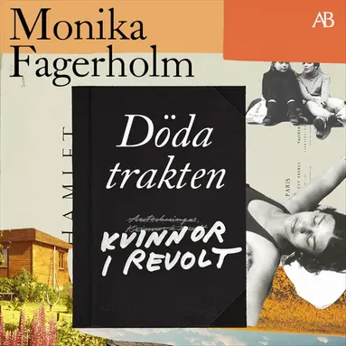 Monika Fagerholm - Döda trakten/Kvinnor i revolt, Ljudbok