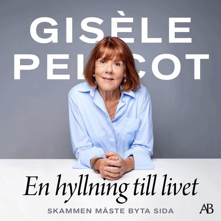 Gisèle Pelicot - En hyllning till livet : skammen måste byta sida, Ljudbok