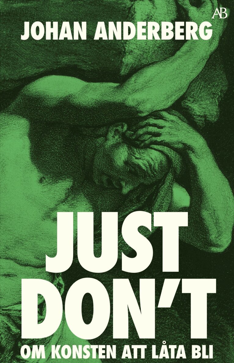 Johan Anderberg - Just don't : om konsten att låta bli, Pocket
