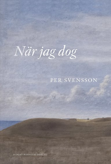 Per Svensson - När jag dog, Inbunden