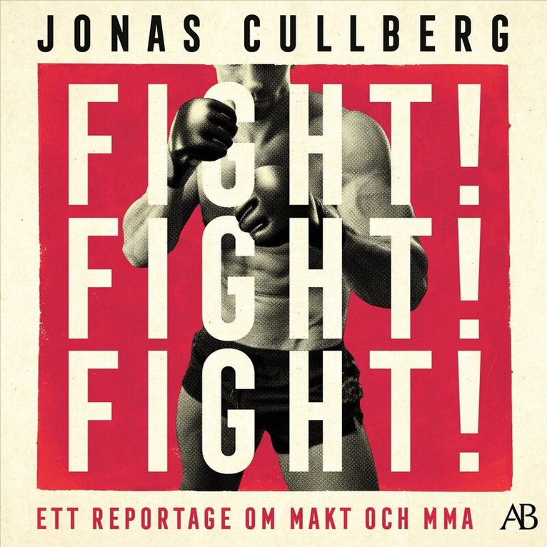 Jonas Cullberg - Fight! Fight! Fight! : Ett reportage om makt och MMA, Ljudbok
