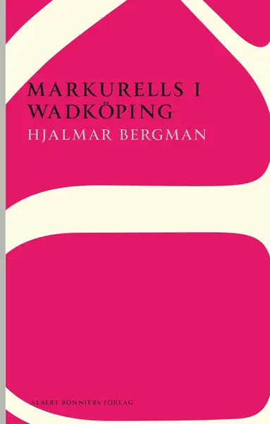 Hjalmar Bergman - Markurells i Wadköping, Häftad