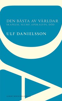 Den bsta av vrldar : skapelse, slump, apokalyps, dd