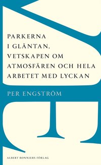 e-Bok Parkerna i gläntan, vetskapen om atmosfären och hela arbetet med lyckan