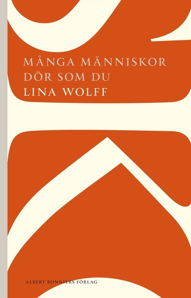 Lina Wolff - Många människor dör som du, Häftad