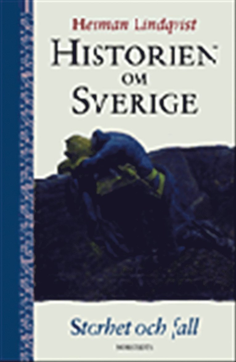 Herman Lindqvist - Historien om Sverige. Storhet och fall, Kartonnage
